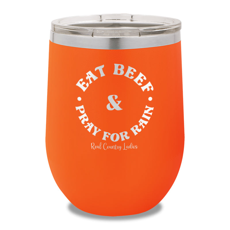 Eat Beef & Pray For Rain 12oz Stemless Wine Cup