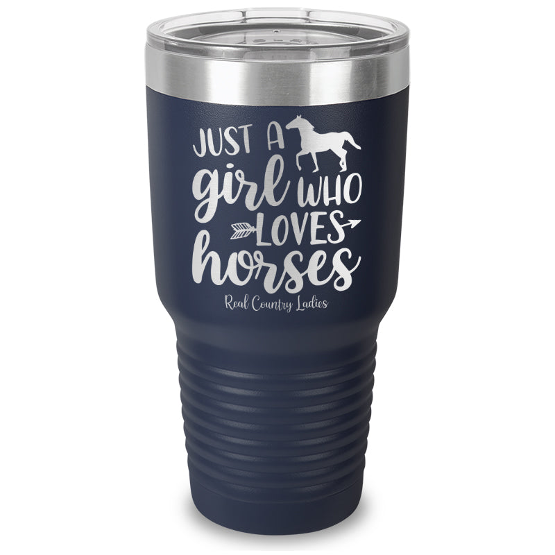 Just A Girl Who Loves Horses Laser Etched Tumbler