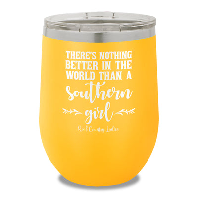 Nothing Better Than A Southern Girl 12oz Stemless Wine Cup