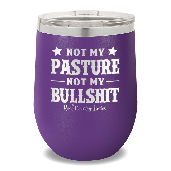 Not My Pasture Not My Bullshit 12oz Stemless Wine Cup