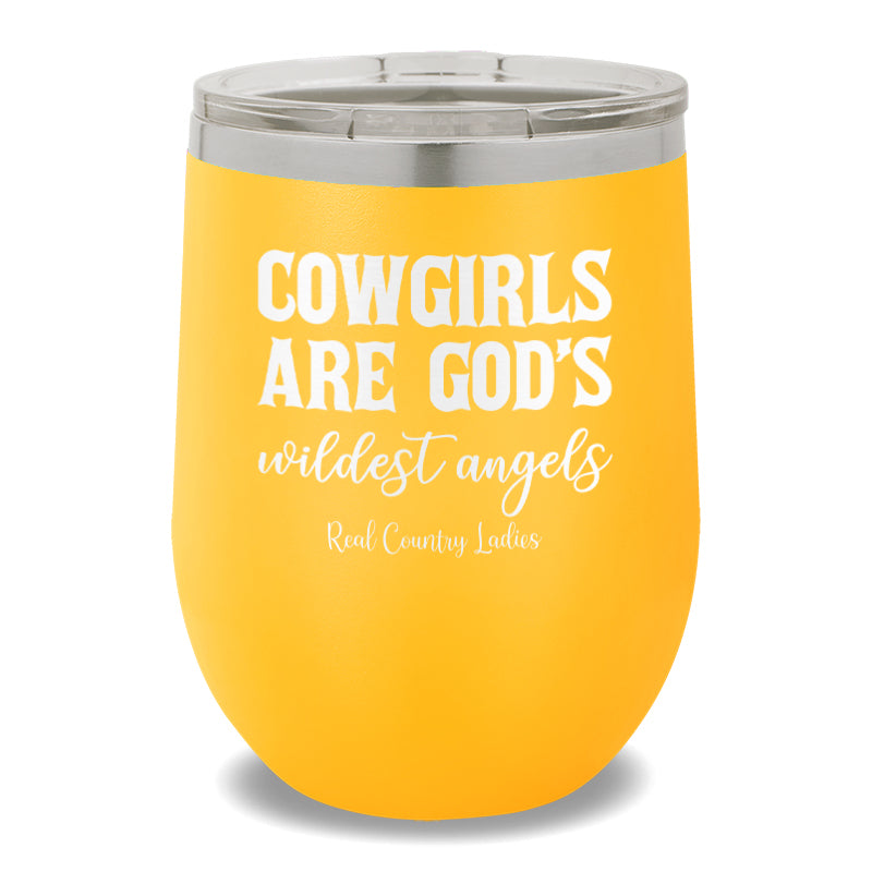 Cowgirls Are God's Wildest Angels 12oz Stemless Wine Cup