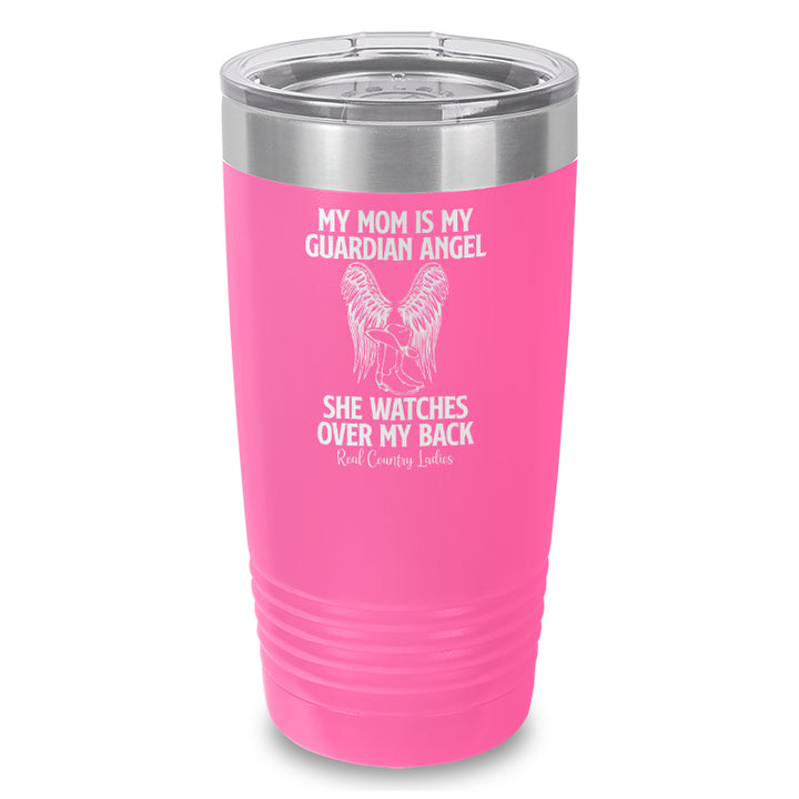 My Mom Is My Guardian Angel Laser Etched Tumbler