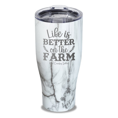 Life Is Better On The Farm Laser Etched Tumbler