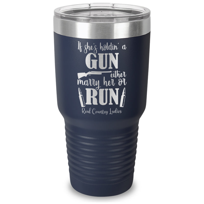 If She's Holdin A Gun Laser Etched Tumbler