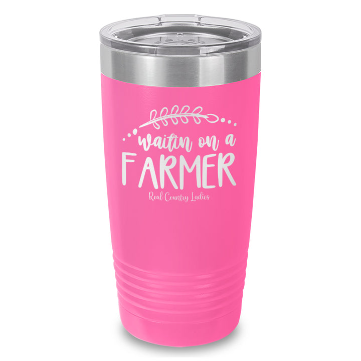 Waitin On A Farmer Laser Etched Tumbler