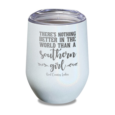 Nothing Better Than A Southern Girl Laser Etched Tumbler