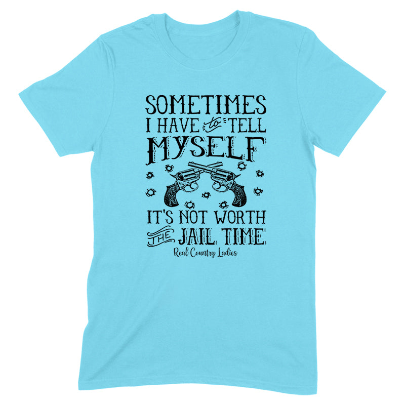 Not Worth The Jail Time Black Print Front Apparel