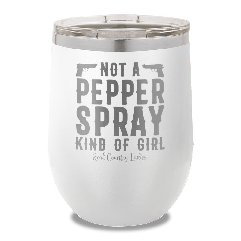 Not A Pepper Spray Kind Of Girl 12oz Stemless Wine Cup