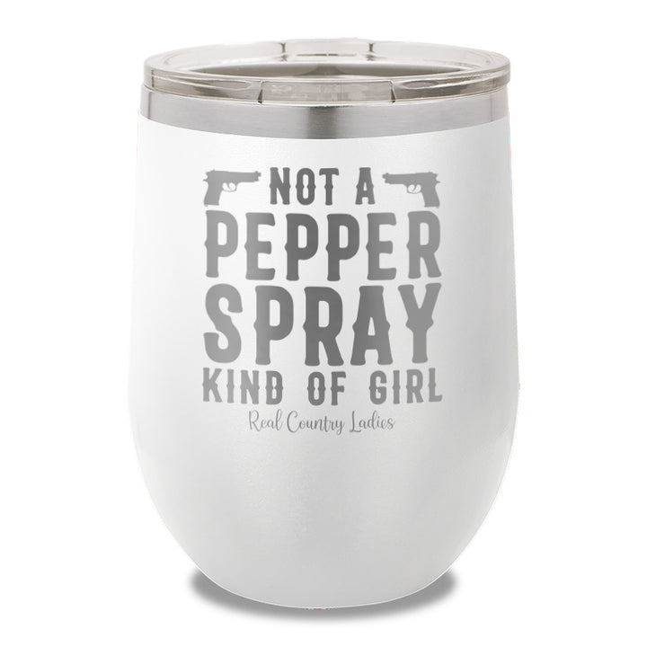 Not A Pepper Spray Kind Of Girl 12oz Stemless Wine Cup