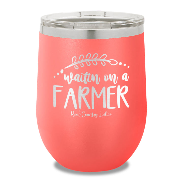 Waitin On A Farmer 12oz Stemless Wine Cup