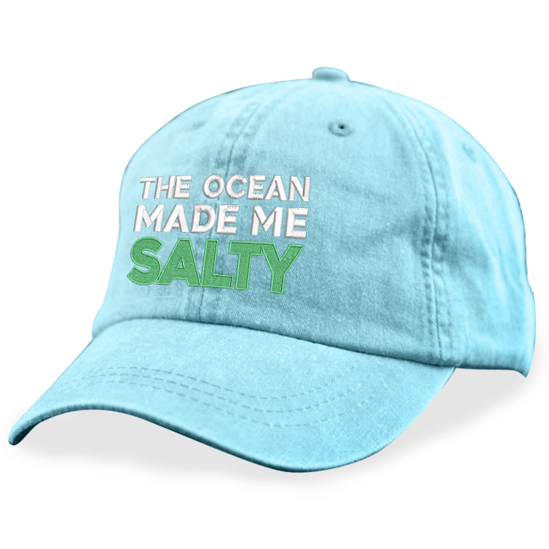 The Ocean Made Me Salty Hat