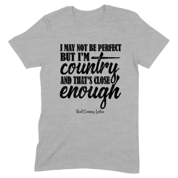 I May Not Be Perfect Black Print Front Apparel