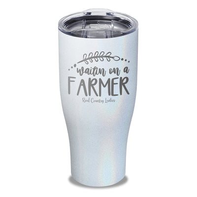 Waitin On A Farmer Laser Etched Tumbler