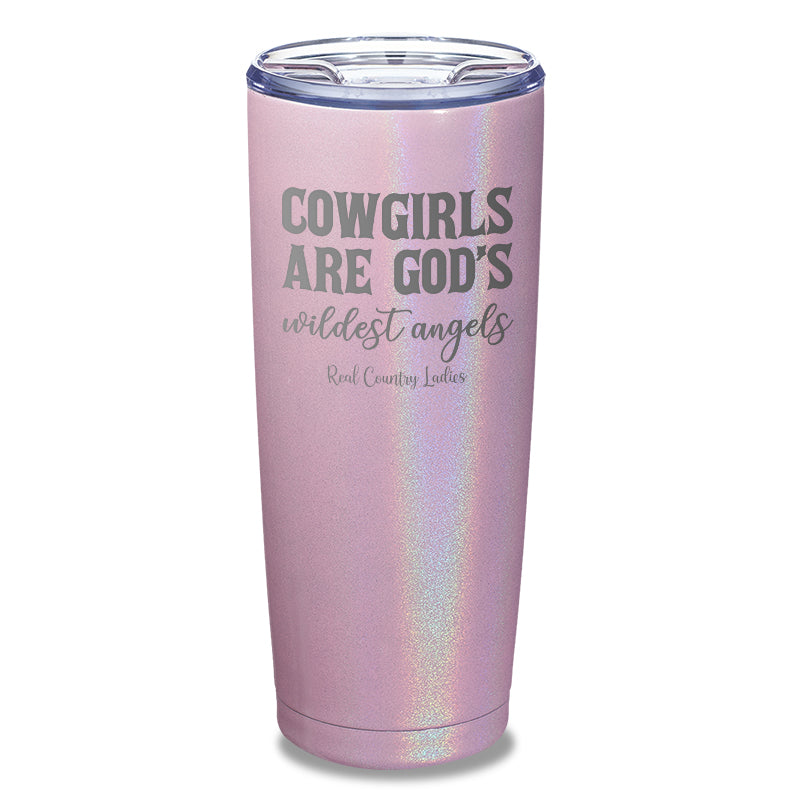 Cowgirls Are God's Wildest Angels Laser Etched Tumbler