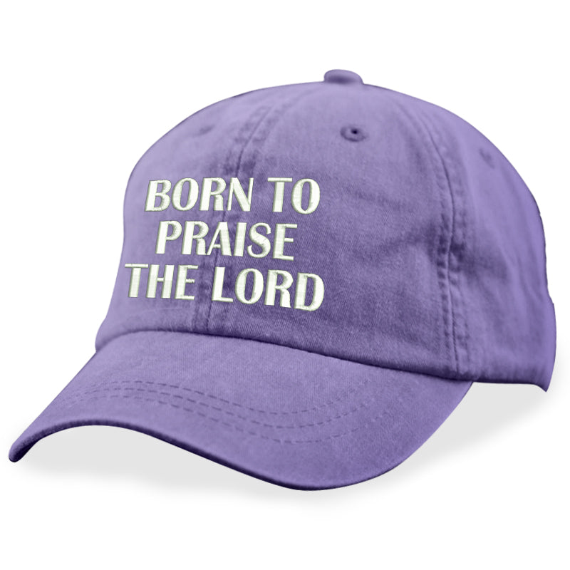 Born To Praise The Lord Hat