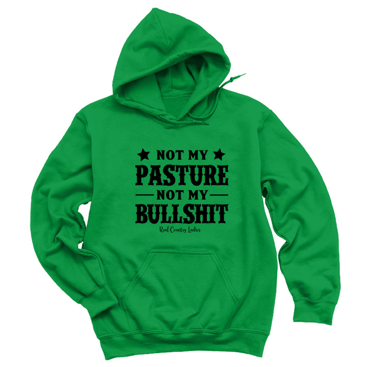 Not My Pasture Not My Bullshit Black Print Hoodies & Long Sleeves