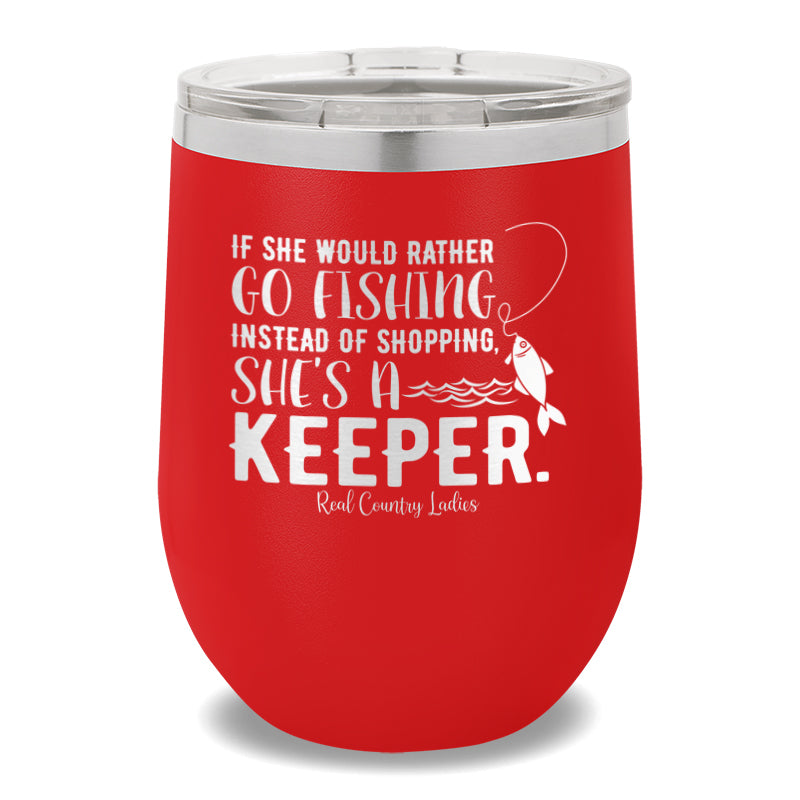 If She Would Rather Go Fishing 12oz Stemless Wine Cup