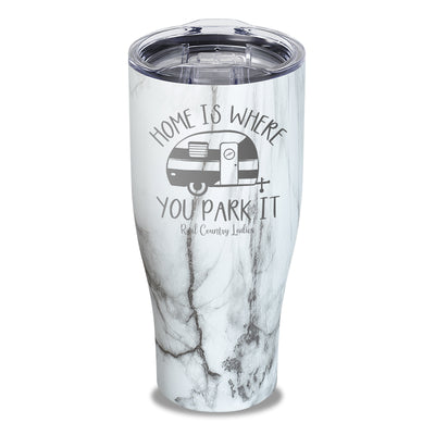 Home Is Where You Park It Laser Etched Tumbler