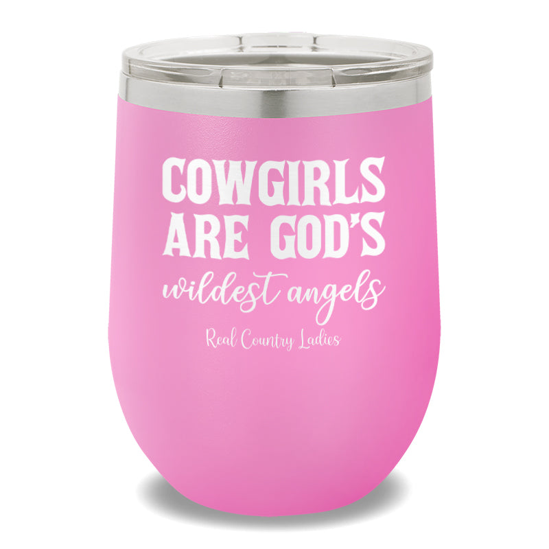 Cowgirls Are God's Wildest Angels 12oz Stemless Wine Cup