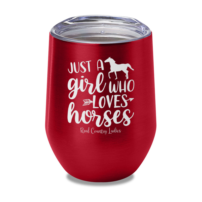 Just A Girl Who Loves Horses Laser Etched Tumbler