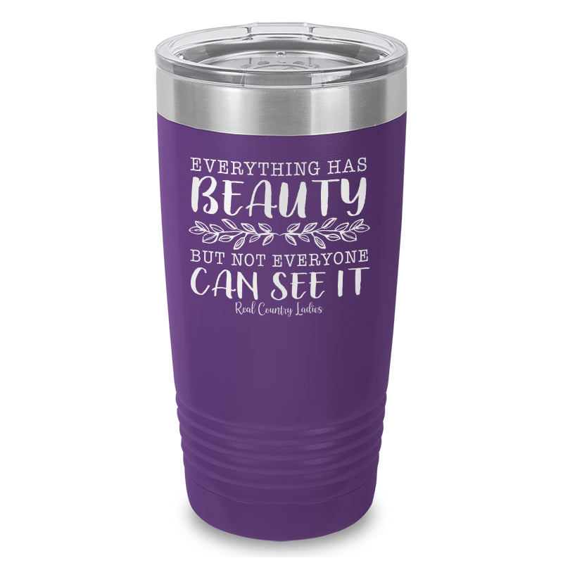 Everything Has Beauty Laser Etched Tumbler