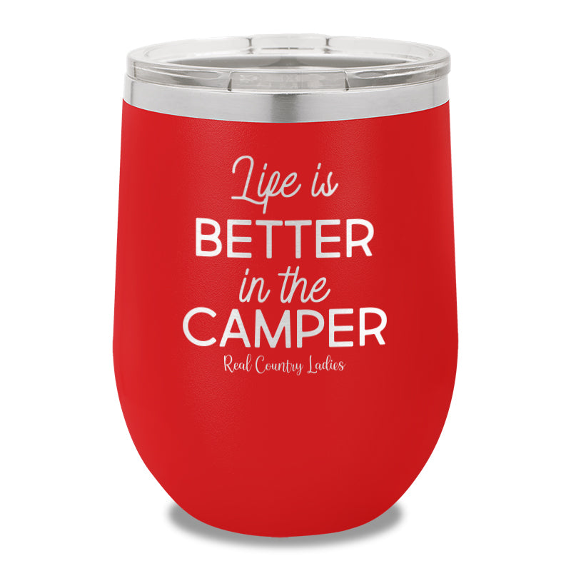 Life Is Better In The Camper 12oz Stemless Wine Cup