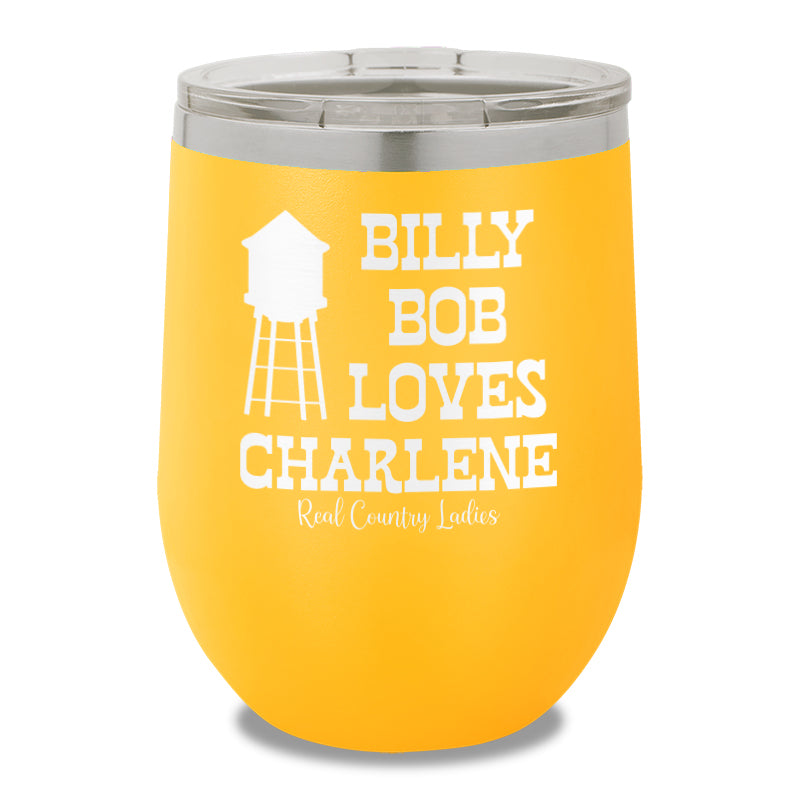 Billy Bob Loves Charlene 12oz Stemless Wine Cup