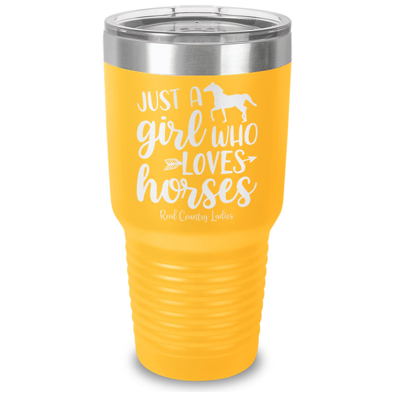 Just A Girl Who Loves Horses Laser Etched Tumbler