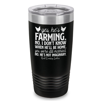 Yes He's Farming Laser Etched Tumbler