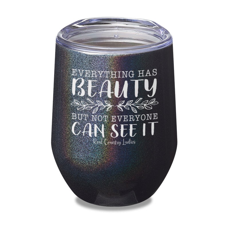 Everything Has Beauty Laser Etched Tumbler