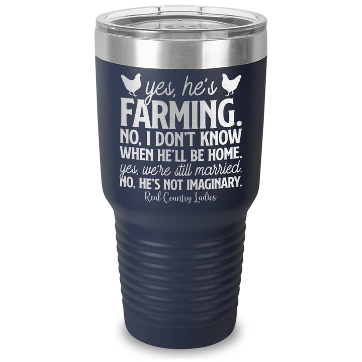 Yes He's Farming Laser Etched Tumbler