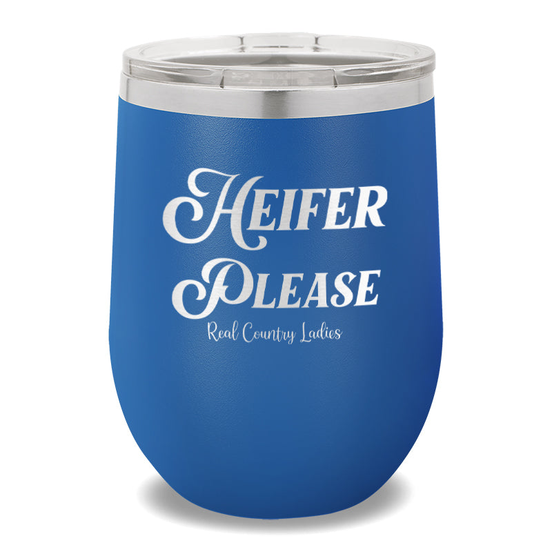 Heifer Please 12oz Stemless Wine Cup