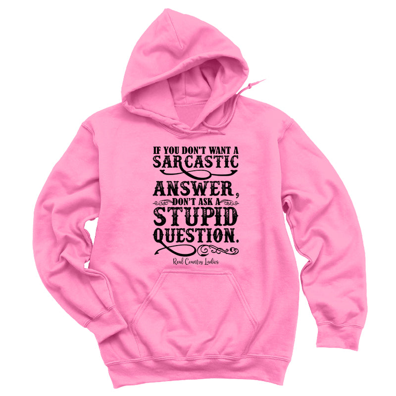 If You Don't Want A Sarcastic Answer Black Print Hoodies & Long Sleeves