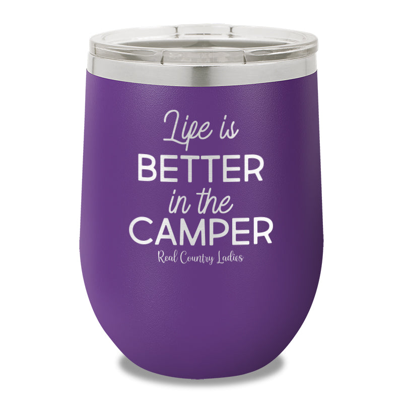 Life Is Better In The Camper 12oz Stemless Wine Cup