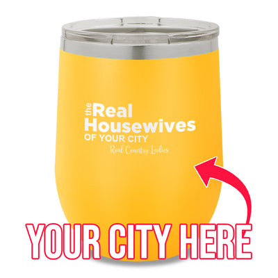 The Real Housewives Of CUSTOM 12oz Stemless Wine Cup