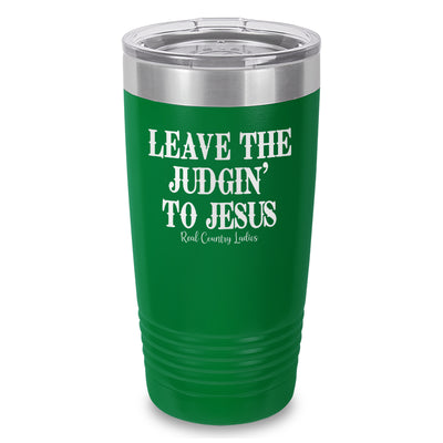 Leave The Judgin' To Jesus Laser Etched Tumbler