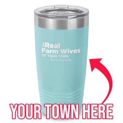 The Real Farm Wives of (Custom) Laser Etched Tumbler