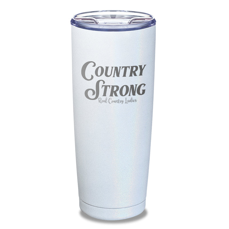 Country Strong Laser Etched Tumbler