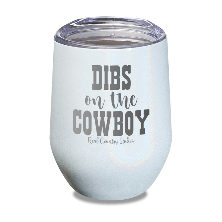 Dibs On The Cowboy Laser Etched Tumbler