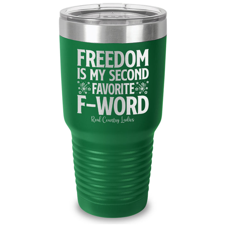 Freedom Is My Second Favorite F Word Laser Etched Tumbler