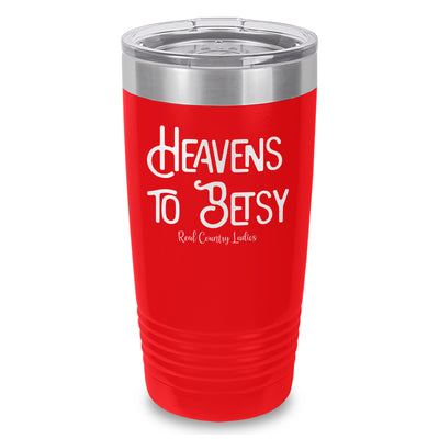 Heavens To Betsy Laser Etched Tumbler