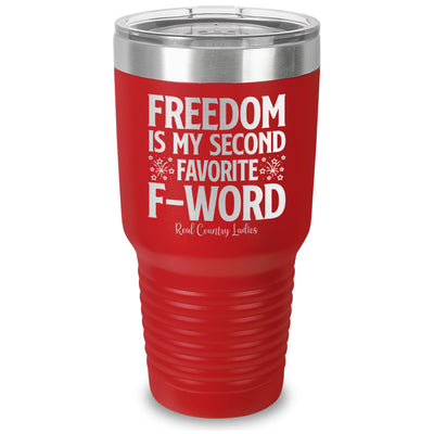 Freedom Is My Second Favorite F Word Laser Etched Tumbler