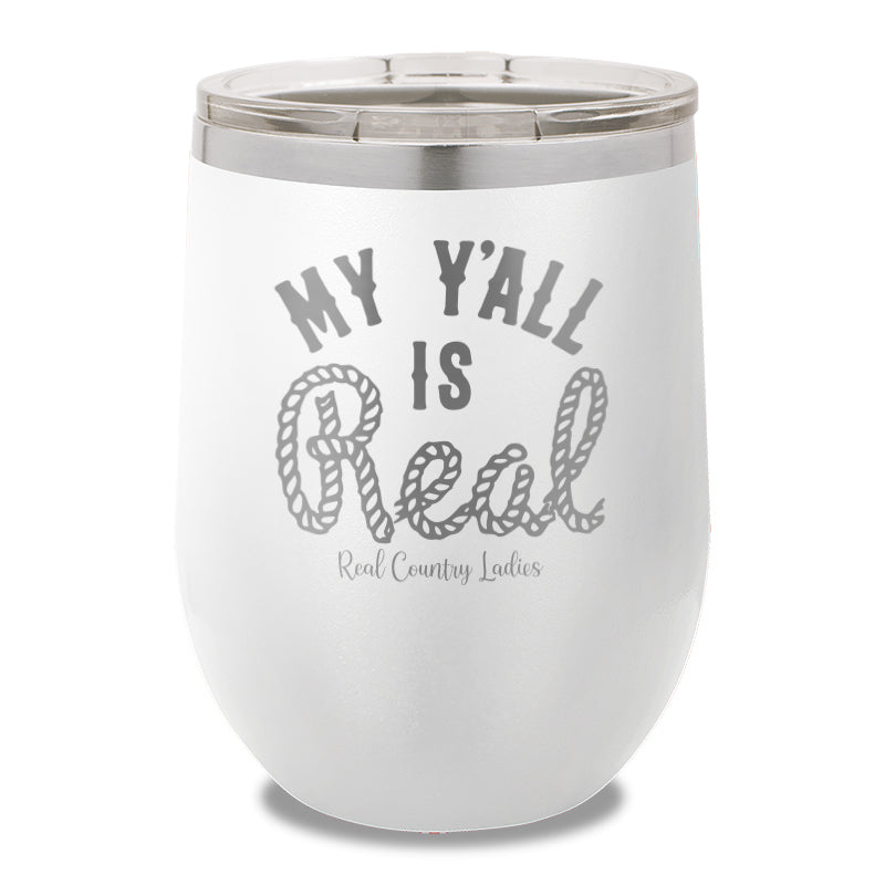 My Yall Is Real 12oz Stemless Wine Cup