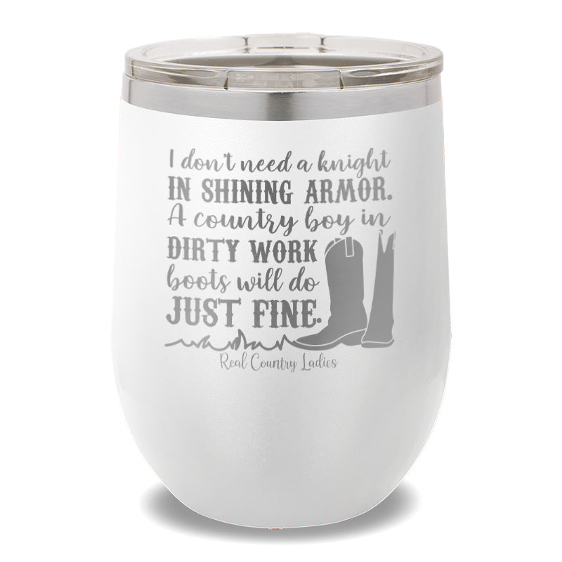 I Don't Need a Knight 12oz Stemless Wine Cup