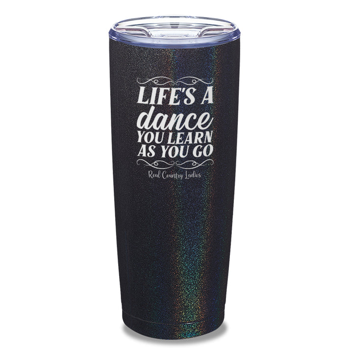 Life's A Dance Laser Etched Tumbler