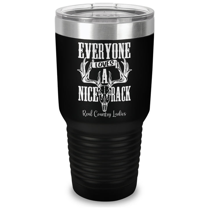 Everyone Loves A Nice Rack Laser Etched Tumbler