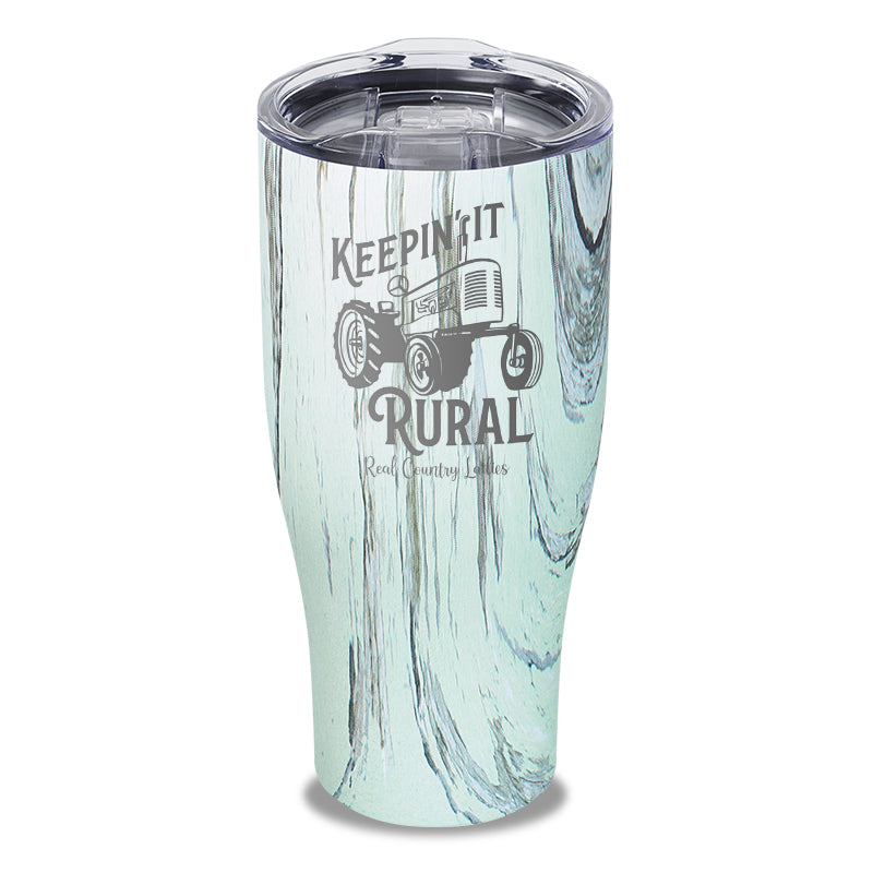 Keepin It Rural Laser Etched Tumbler