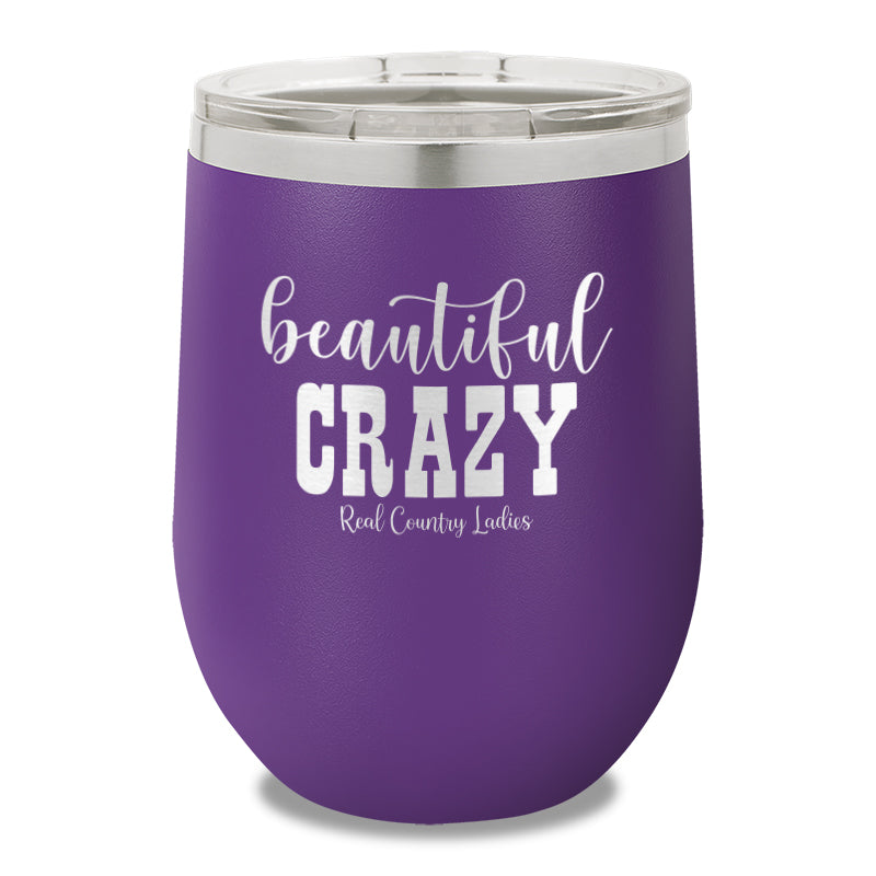 Beautiful Crazy 12oz Stemless Wine Cup