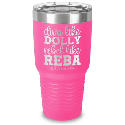 Diva Like Dolly Rebel Like Reba Laser Etched Tumbler
