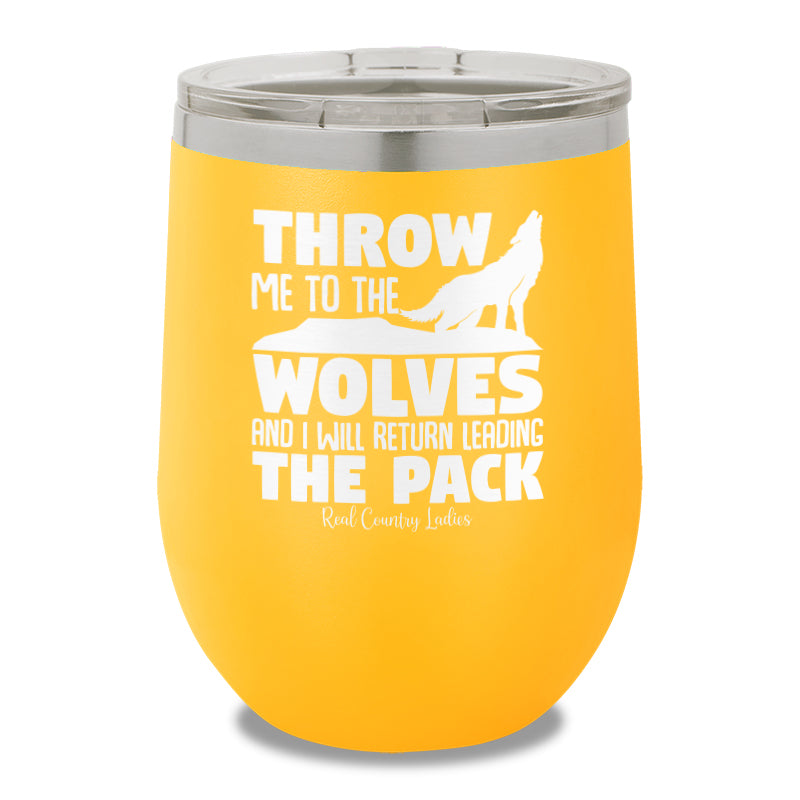 Throw Me To The Wolves Stemless Wine Cup